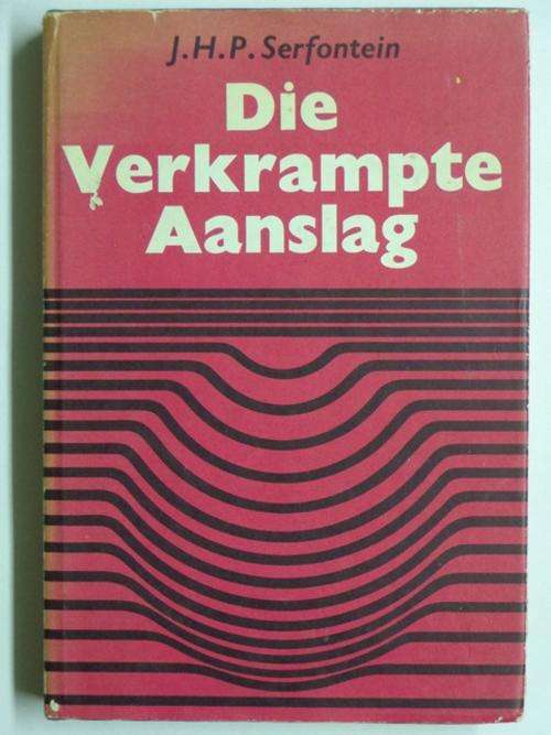 Die Verkrampte Aanslag - J.H.P. Serfontein