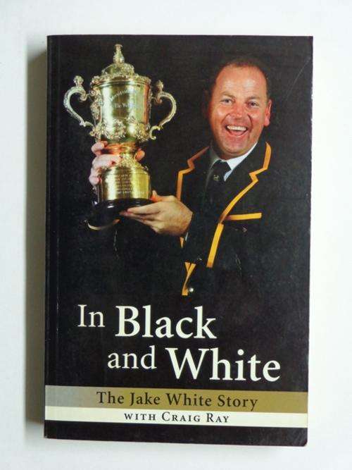 In Black and White, The Jake White Story - Craig Ray