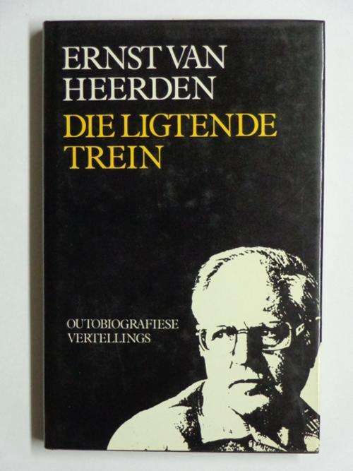 Die Ligtende Trein, Outobiografiese Vertellings - Ernst van Heerden