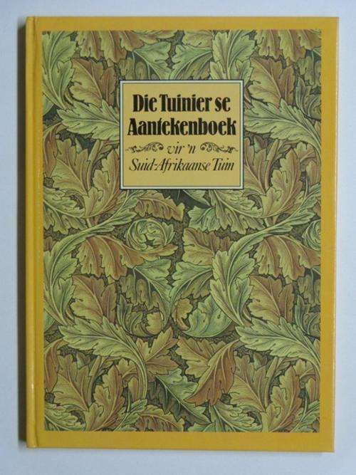Die Tuinier se Aantekenboek vir 'n Suid-Afrikaanse Tuin - Lynne Bryer