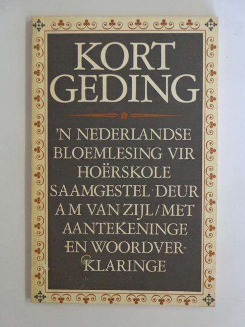 Kort Geding, 'n Nederlandse Bloemlesing vir Hoerskool - A.M. van Zijl (samesteller)