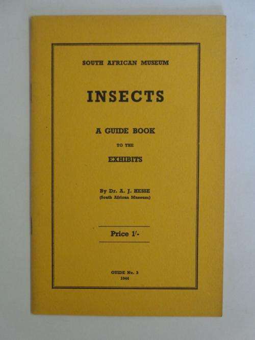 A Guide to the Exhibits of Insects - Dr. A.J. Hesse
