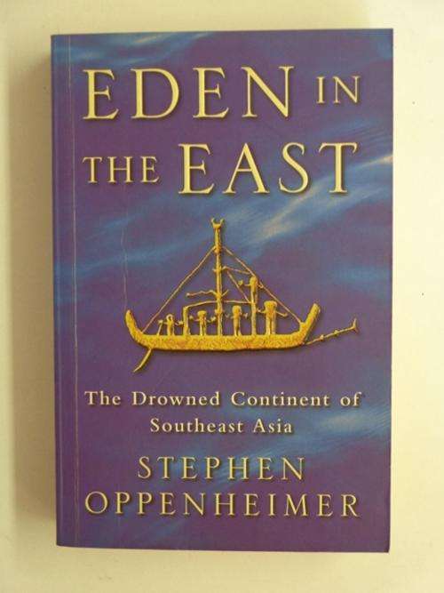 Eden in the East, The Drowned Continent of Southeast Asia - Stephen Oppenheimer