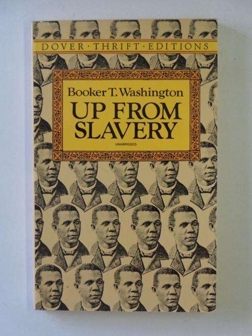 Up From Slavery - Booker T. Washington