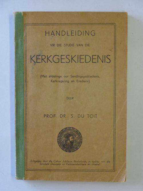 Handleiding vir die Studie van die Kerkgeskiedenis - Prof. Dr. S. du Toit
