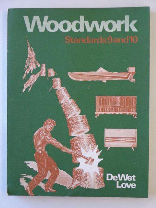 Woodwork, Standards 9 and 10 - De Wet Love