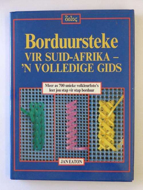 Borduursteke vir Suid-Afrika, Meer as 700 Unieke Volkleurfoto's Leer Jou Borduur - Jan Eaton
