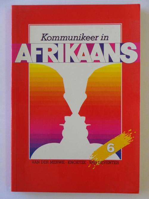 Kommunikeer in Afrikaans, Standerd 6, Afrikaans Tweede Taal - C.J. van der Merwe en andere