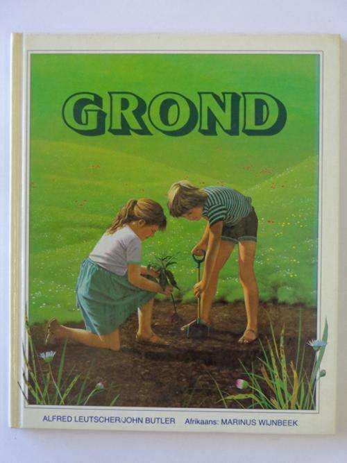 Grond - Alfred Leutscher & John Butler (Vertaal: Marinus Wijnbeek)