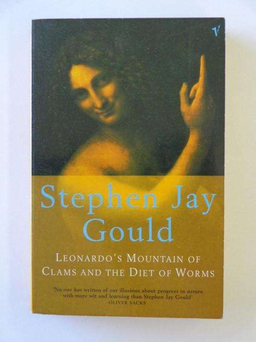 Leonardo's Mountain of Clams and the Diet of Worms, Essays on Natural History - Stephen Jay Gould