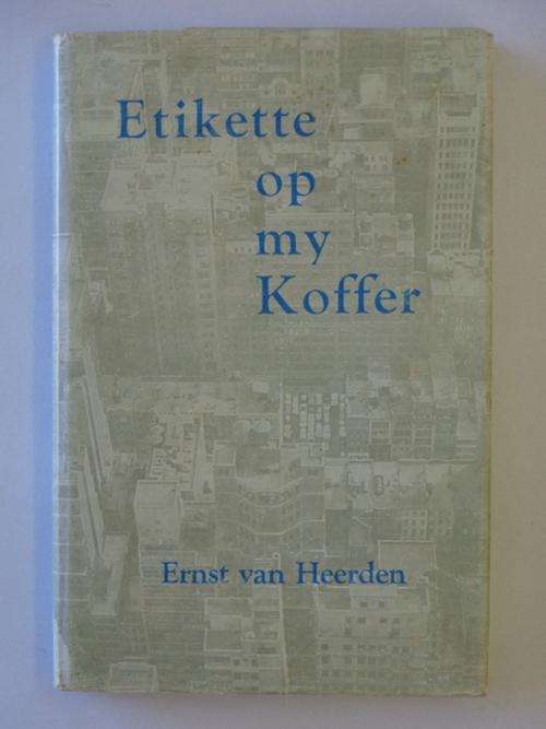 Etikette op My Koffer, Bladsye uit 'n Amerikaanse Reisjoernaal - Ernst van Heerden