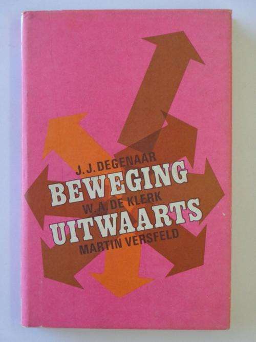 Beweging Uitwaarts - W.A. de Klerk, Martin Versfeld & J.J. Degenaar