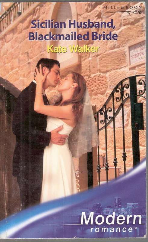 sicilian husband, blackmailed bride by Kate Walker