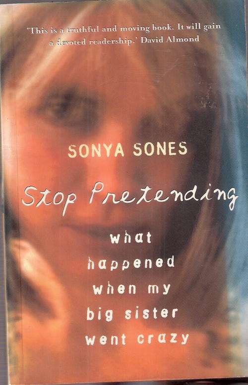 stop pretending by Sonya Sones