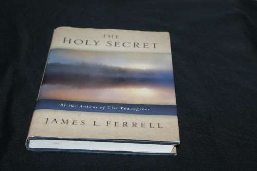 The Holy Secret James L Ferrell