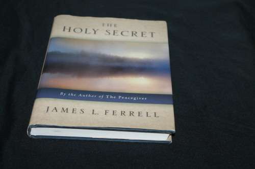 The Holy Secret James L Ferrell