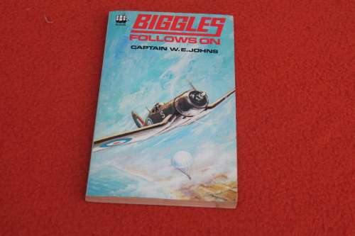 Biggles Follows On Captain W E Johns