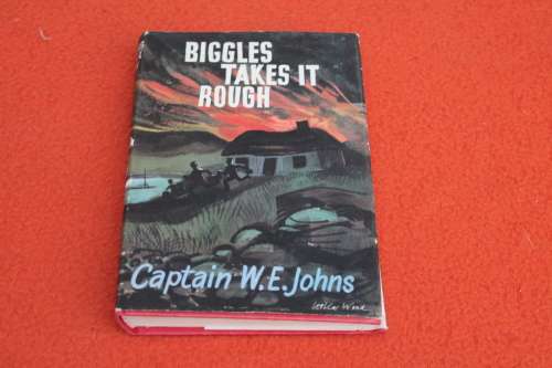 Biggles Takes it Rough Captain W E Johns 1st Edition