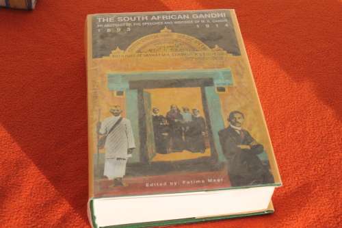 The south African Gandhi an Abstract of the Speeches  and Writings of M K Gandhi