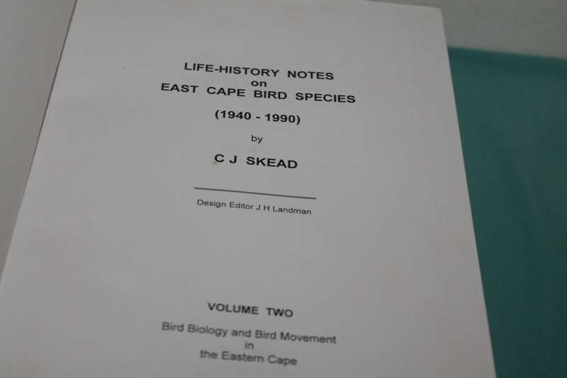 C J Skead Life History Notes on Eastern Cape Bird Species Vol 1 & 2 1940-1990