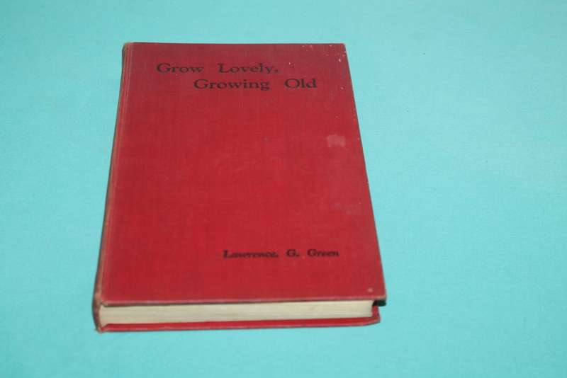 Lawrence G green Grow Lovely Growing Old