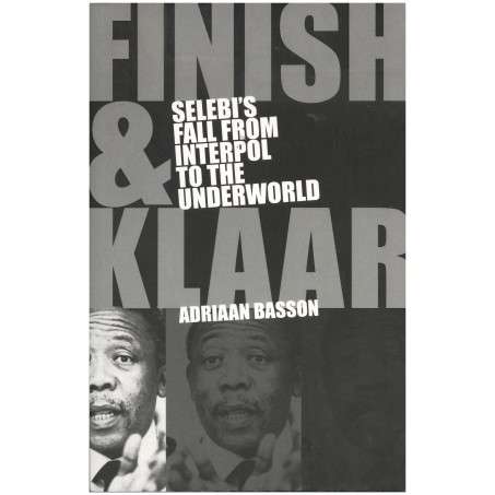 [B:2:S]-Finish & Klaar - Selebi's Fall From Interpol To The Underworld