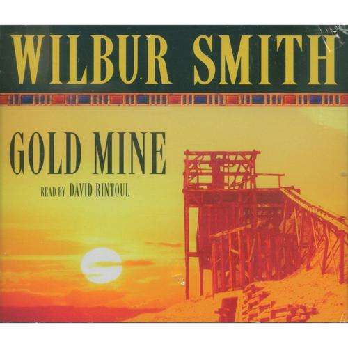 Gold Mine by Wilbur Smith - on CD, read by David Rintoul