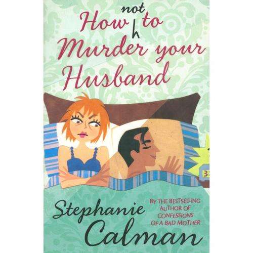 [B:2:S:CC]-How not to Murder your Husband - Stephanie Calman