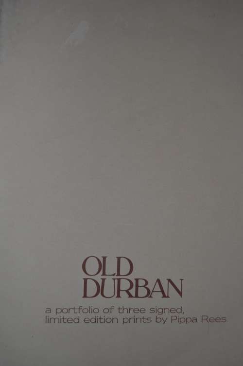 PIPPA REES-COMPLETED  FOLIO OF SIGNED PRINTS "OLD DURBAN"