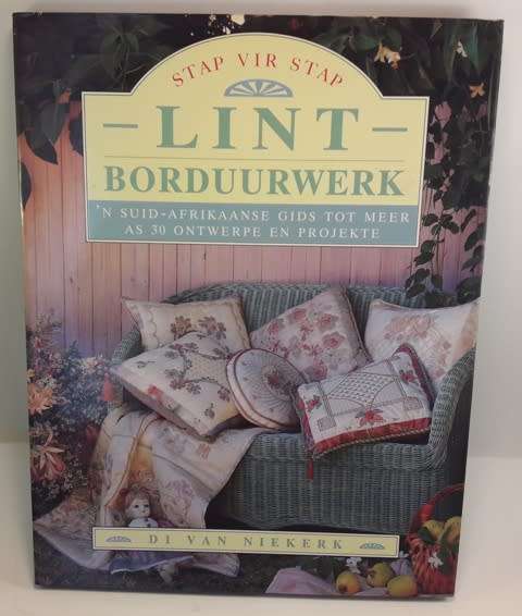 Stap vir Stap Lint Borduurwerk Di van Niekerk 96 Bladsye