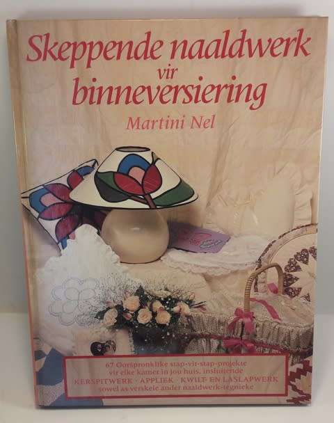 Skeppende naaldwerk vir binneversiering by Martini Nel  144 Bladsye
