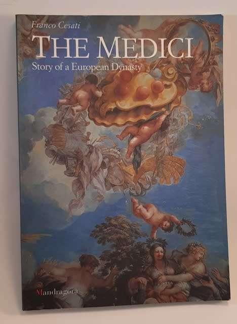 The Medici Story of a European Dynasty Lots of Pictures