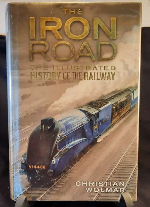 Book The Iron Road the illustrated History of Railway By Christian  Wolmar