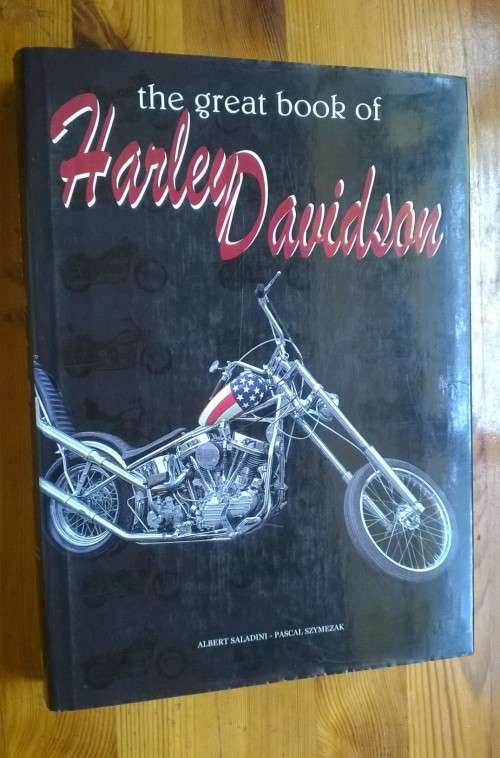 THE GREAT BOOK OF HARLEY DAVIDSON -  ALBERT SALADINI - PASCAL SZYMEZAK
