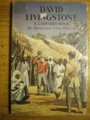 DAVID LIVINGSTONE - A LADYBIRD BOOK - An Adventure from History - 1960