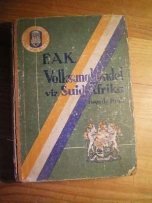 DIE F. A. K. - VOLKSANGBUNDEL VIR SUID-AFRIKA - DR HUGO GUTSCHE, W. J. ERLANK, S. H. EYSSEN