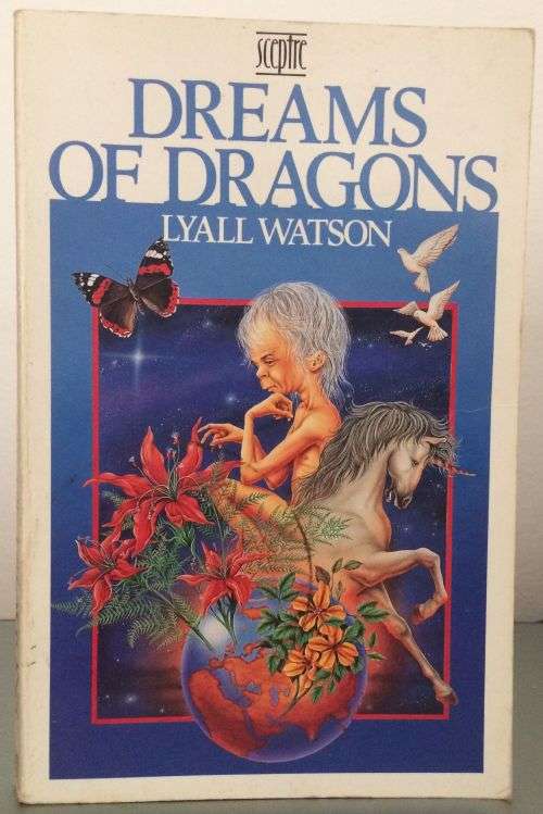 Dreams of Dragons - Lyall Watson