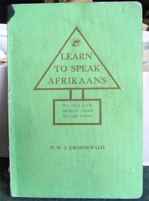 LEARN TO SPEAK AFRIKAANS - P.W.J.GROENEWALD