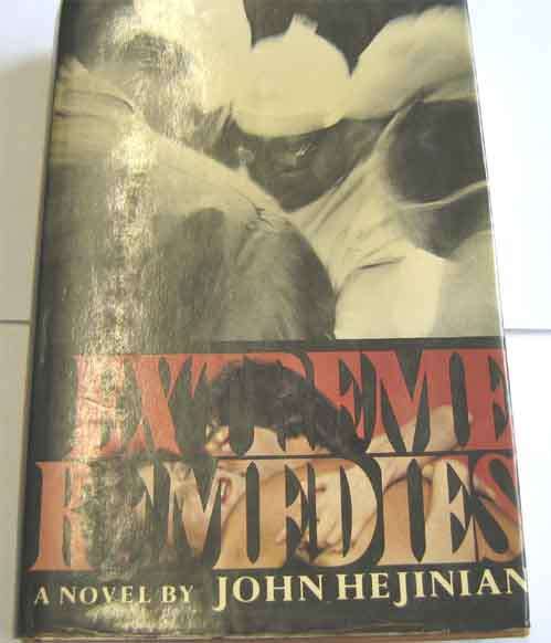 EXTREME REMEDIES a Novel by JOHN HEJINIAN