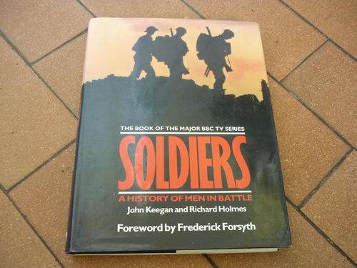 SOLDIERS - JOHN KEEGAN - HARDCOVER WITH DUST WRAPPER
