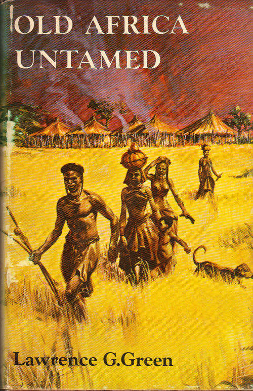 OLD AFRICA UNTAMED - Lawrence G Green - HARD COVER