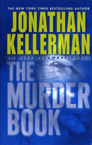 The Murder Book : Jonathan Kellerman - First Edition + 1st Printing September 2002: USA - Ballantine