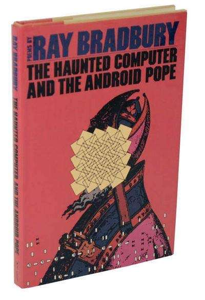 RAY BRADBURY : The Haunted Computer and the Android Pope -Hardback - UK 1st Edition 1981 - GRANADA