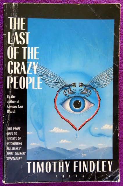 TIMOTHY FINDLEY : The Last of the Crazy People - Softcover - ARENA Press - CONDITION: C+