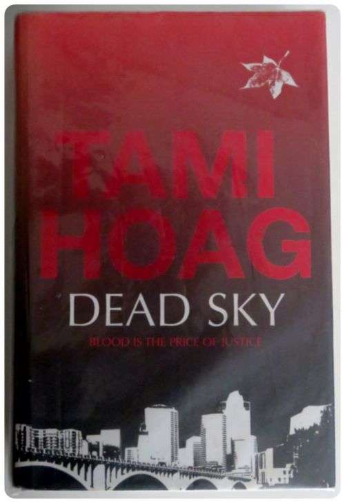 TAMI HOAG : DEAD SKY - 15cmx23cm Hardcover - First Ed. + 1st Imp. ORION - 2006:UK A+ Cond.