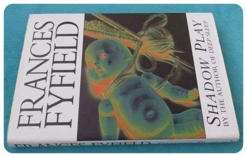FRANCES FYFIELD : Shadow Play - Very Neat Hardback - Bantam - 1993 - First Edition - VG+