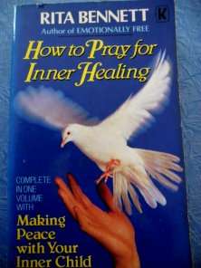 How to Pray for Inner Healing by RITA BENNETT Softcover in Very Good Order!