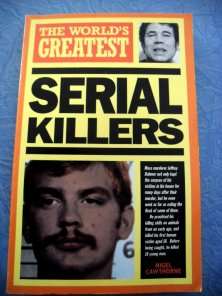 THE WORLD'S GREATEST SERIAL KILLERS - Softcover in Very Good Condition!