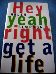 Hey Yeah Righ Get a Life by HELEN SIMPSON - Hardcover in Great Condition!