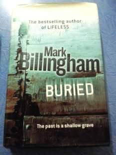 Buried by MARK BILLINGHAM - FIRST EDITION HARDCOVER - May 2006 - UK: Little Brown V/G Cond. See pic.